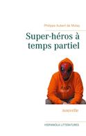 Philippe Aubert de Molay: Super-héros à temps partiel 