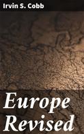 Irvin S. Cobb: Europe Revised 