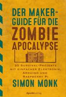 Simon Monk: Der Maker-Guide für die Zombie-Apokalypse ★★★★
