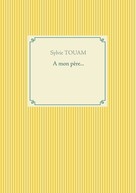 Sylvie Touam: A mon père... 