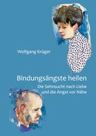 Wolfgang Krüger: Bindungsängste heilen ★★★★★