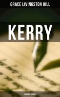 Grace Livingston Hill: Kerry (Romance Classic) 