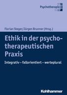 Florian Steger: Ethik in der psychotherapeutischen Praxis 