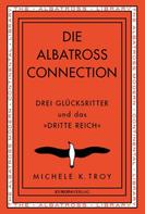 Michele K. Troy: Die Albatross Connection 