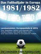 Werner Balhauff: Das Fußballjahr in Europa 1981 / 1982 