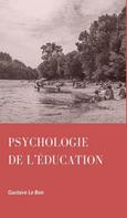 Gustave Le Bon: Psychologie de l'Education 