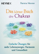 Patricia Mercier: Das kleine Buch der Chakras ★★★★