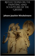 Johann Joachim Winckelmann: Reflections on the painting and sculpture of the Greeks 