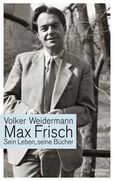 Max Frisch - Sein Leben, seine Bücher