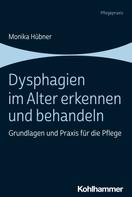 Monika Hübner: Dysphagien im Alter erkennen und behandeln 
