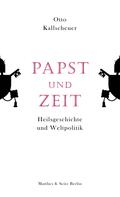 Otto Kallscheuer: Papst und Zeit 