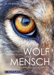 Die gemeinsame Geschichte von Wolf und Mensch - Von Wolfsmenschen und Werwölfen