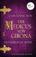 Caroline Roe: Der Medicus von Girona - Gefährliche Reise ★★★★