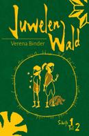 Verena Binder: Juwelenwald 1.2 