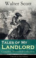 Sir Walter Scott: Tales of My Landlord - Complete Illustrated Collection: 7 Novels in One Volume 
