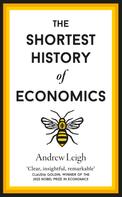 Andrew Leigh: The Shortest History of Economics 
