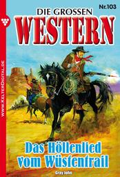 Die großen Western 103 - Das Höllenlied vom Wüstentrail
