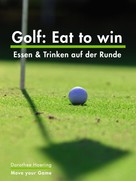 Dorothee Haering: Golf: Eat to win 