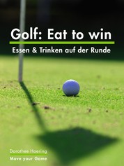 Golf: Eat to win - Essen & Trinken auf der Runde