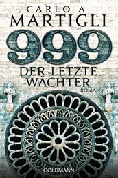 999 - Der letzte Wächter - Roman