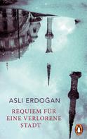 Aslı Erdoğan: Requiem für eine verlorene Stadt ★★