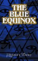 Aleister Crowley: The Blue Equinox 