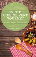 Luke Eisenberg: Le Livre De Cuisine Vert Gourmet ★★★★★