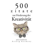 500 Zitate zur Förderung der Kreativität - Sammlung bester Zitate