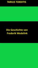 Die Geschichte von Frederik Wedelink
