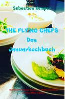 Sebastian Kemper: THE FLYING CHEFS Das Januarkochbuch 