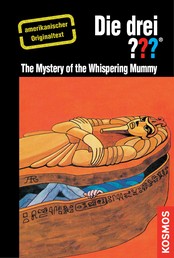 The Three Investigators and The Mystery of the Whispering Mummy - American English