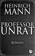 Heinrich Mann: Professor Unrat 