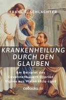 Franz Eugen Schlachter: Krankenheilung durch den Glauben 