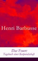Henri Barbusse: Das Feuer: Tagebuch einer Korporalschaft 