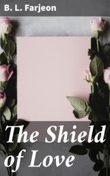The Shield of Love