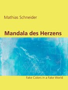 Mathias Schneider: Mandala des Herzens 
