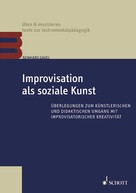 Reinhard Gagel: Improvisation als soziale Kunst 