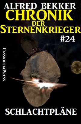 Chronik der Sternenkrieger 24: Schlachtpläne (Science Fiction Abenteuer)