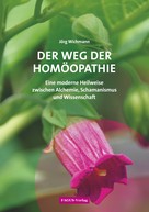 Jörg Wichmann: Der Weg der Homöopathie 