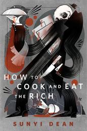 How To Cook and Eat the Rich - A Tor.Com Original