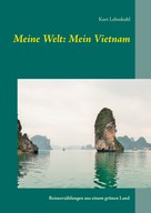 Kurt Lehmkuhl: Meine Welt: Mein Vietnam ★★