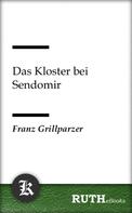Franz Grillparzer: Das Kloster bei Sendomir 