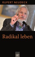 Rupert Neudeck: Radikal leben ★★★★