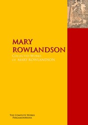 The Collected Works of MARY ROWLANDSON - The Complete Works PergamonMedia
