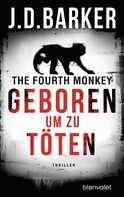 J.D. Barker: The Fourth Monkey - Geboren, um zu töten ★★★★