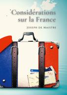 Joseph de Maistre: Considérations sur la France 