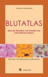 Blutatlas - Atlas der Blutzellen und Parasiten des menschlichen Körpers
