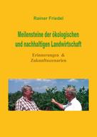 Rainer Friedel: Meilensteine der ökologischen und nachhaltigen Landwirtschaft 