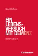Gerd Steffens: Ein Lebensversuch mit Demenz 