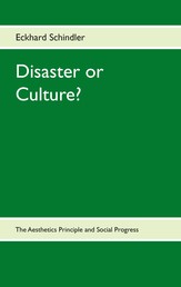 Disaster or Culture? - The Aesthetics Principle and Social Progress
